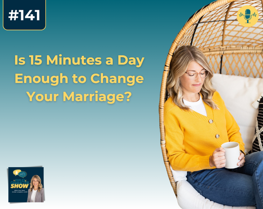 Is 15 Minutes a Day Enough to Change Your Marriage?