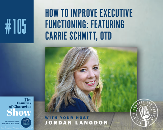 How to Improve Executive Functioning: featuring Carrie Schmitt, OTD