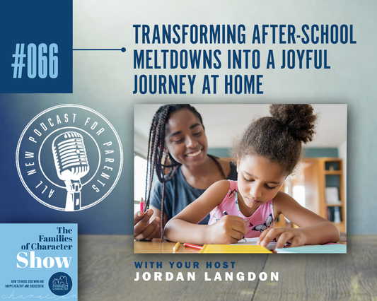 Transforming After-School Meltdowns into a Joyful Journey at Home