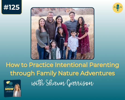 How to Practice Intentional Parenting through Family Nature Adventures